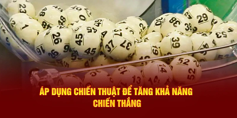 Áp dụng chiến thuật dễ dàng tại xổ số okking