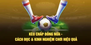 Kèo chấp đồng nữa tại okking