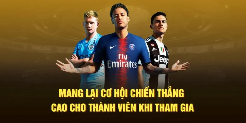 Mang lại cơ hội chiến thắng cao