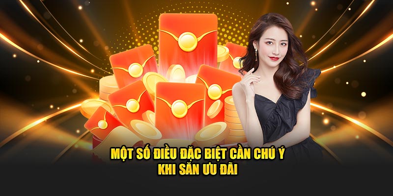 Một số điều đặc biệt cần chú ý khi săn ưu đãi