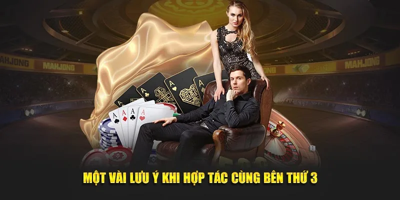 Một vài lưu ý khi hợp tác cùng bên thứ 3 