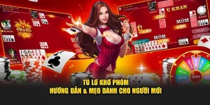 Hướng dẫn mẹo chơi tú lơ khơ phỏm tại okking