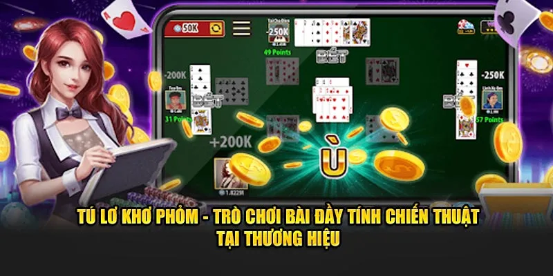 Tú lơ khơ phỏm - Trò chơi bài đầy tính chiến thuật